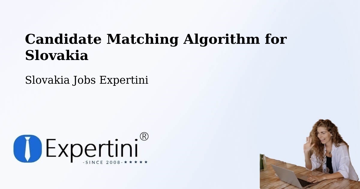 Candidate Matching Algorithm Overview – Revúca - Slovakia Jobs Expertini